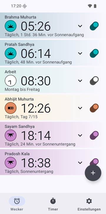 Wecker-Liste von Risetime mit sechs Weckern: Brahma Muhurta, 05:26, täglich, 1 Std. 36 Min. vor Sonnenaufgang; Pratah Sandhya, 06:14, täglich, 48 Min. vor Sonnenaufgang; Arbeit, 08:30, Montag bis Freitag; Abhijit Muhurta, 12:26, täglich, Tag 7/15; Sayam Sandhya, 18:14, täglich, 24 Min. vor Sonnenuntergang; Pradosh Kala, 18:38, täglich, Sonnenuntergang.