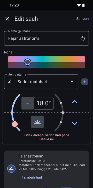 Skrin Edit anchor untuk Astronomical dawn: sudut matahari 18.0°, amaran merah, Not reached every day at this latitude, dan kad pratonton berbunyi Next: 05:10 dan The sun does not reach this angle here from May 23, 2027 to July 21, 2027, dengan butang Add a limit.