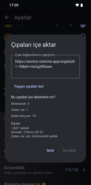Import anchors penceresi: Paste anchor links alanına https://anchor.risetime.app/angle(alt=-18&dir=rising)#Dawn bağlantısı yapıştırılmış; Import these anchors? önizlemesinde To add: 0, Already there: 1, Free places left: 19, ardından Dawn, -18.0° morning, Next: October 2, 05:10, Already there, as Astronomical dawn yazıyor. Import düğmesi soluk gri.